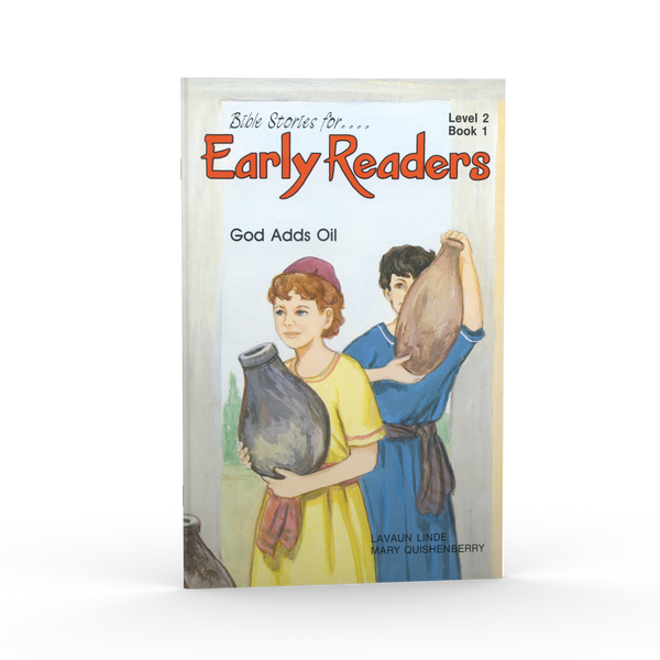 God Adds Oil (Bible Stories for Early Readers - Level 2, Book 1)