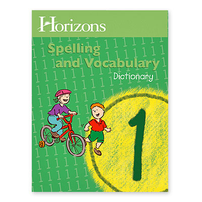 Horizons 1st Grade Spelling & Vocabulary Dictionary
