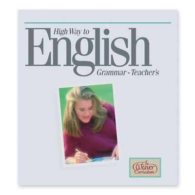 Weaver High Way to English Grammar: Teacher Text
